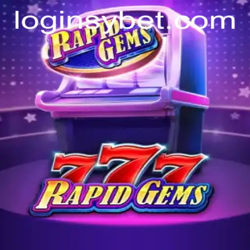 Explore the Thrilling World of RapidGems777: A Sybet Adventure